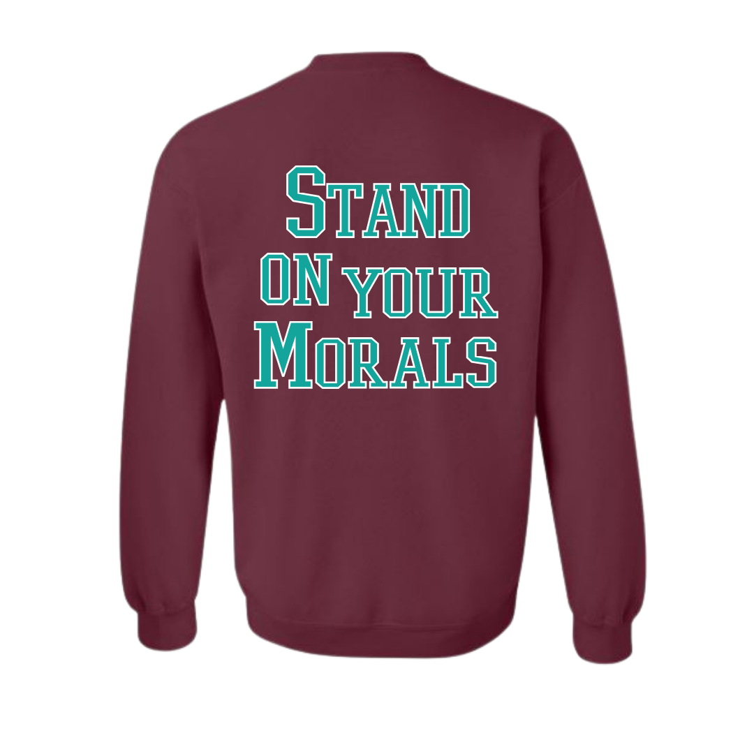 Morale Stand on Morals Maroon Sweatshirt