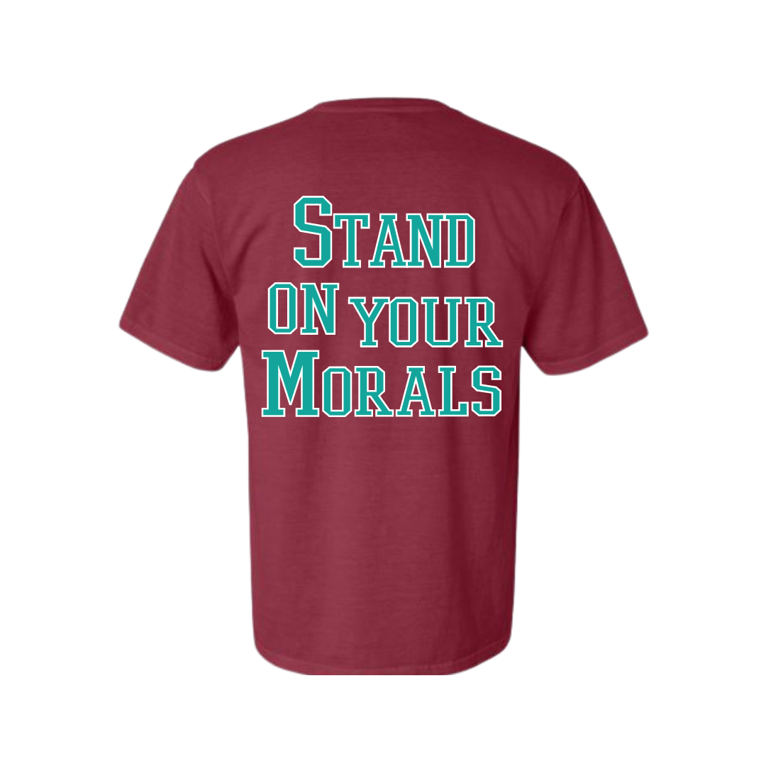 Morale Stand on Morals Maroon Tees