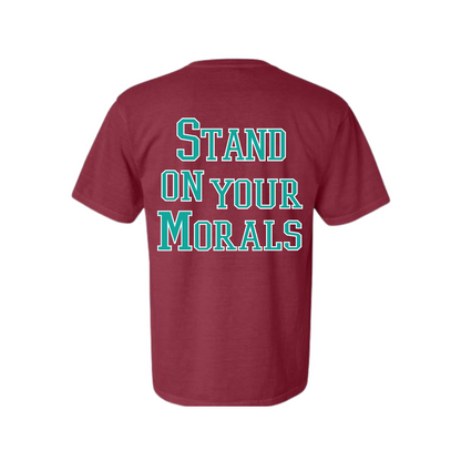 Morale Stand on Morals Maroon Tees